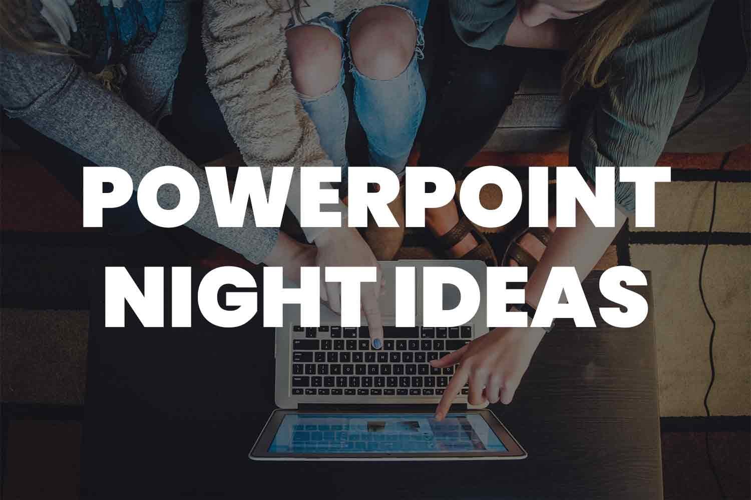 10 Creative PowerPoint night ideas